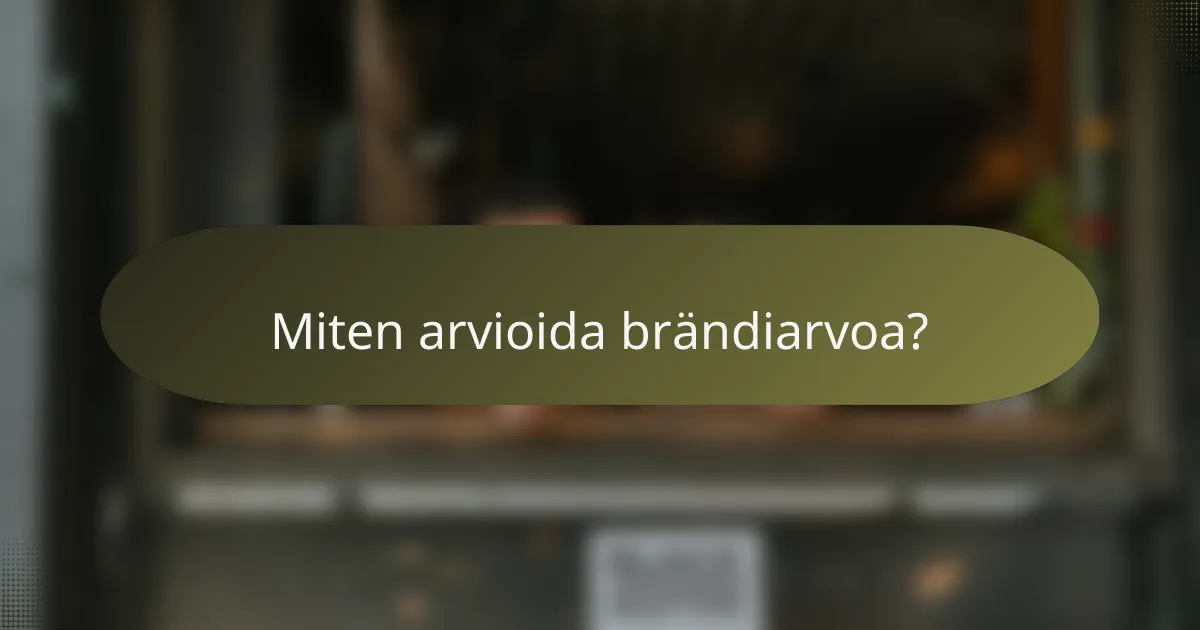 Miten arvioida brändiarvoa?